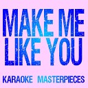 Karaoke Masterpieces - Make Me Like You Originally Performed by Gwen Stefani Instrumental Karaoke…