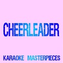 Karaoke Masterpieces - Cheerleader Felix Jaehn Remix Originally Performed by Omi Instrumental…