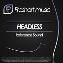 Reference Sound - Headless Original Mix