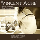 Vincent Ache - I Got What You Need Original Mix