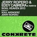 Jerry Ropero Eddy Cabrera feat Terri B - Soul Heaven 2013 Soul Avengerz Remix