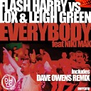Flash Harry Lox Leigh Green feat Niki Mak - Everybody Dave Owens Remix