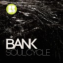 Bank - Soul Cycle Original Mix