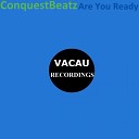 ConquestBeatz - Are You Ready Original Mix