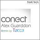 Alex Guarddon - Conect Tacca Remix
