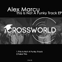 Alex Marcu - This Is Not A Funky Track Original Mix