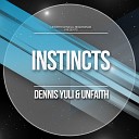 Dennis Yuli Unfaith - Natural Instinct Original Mix
