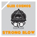 Gleb Cosmos - Strong Blow Original Mix
