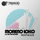 Moreno Loko feat Ant The Kitchen - Nostalgia Original Extended Mix