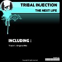 Tribal Injection - The Next Life Original Mix