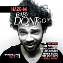Haze M - Baby Don t Go Original Mix