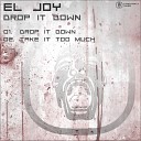 EL Joy - Take It Too Much Original Mix