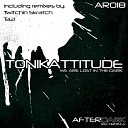 Tonikattitude - We Are Lost In The Dark Original Mix