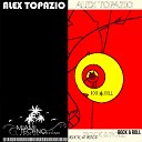 Alex Topazio - Rock Roll Original Mix