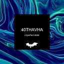 40Thavha - Imperfect State Extended Mix