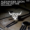 Alexander Geon - Not The Last Time Extended Mix