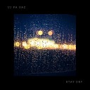 Uj Pa Gaz - Stay Dry Quantal Remix