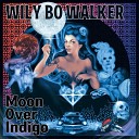 Wily Bo Walker - When The Angels Call Your Time