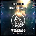 D1SSCH0RD - Heart Of Glass Original Mix