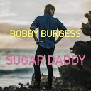 Bobby Burgess - Sugar Daddy
