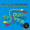 Dj Indigo - Sound System