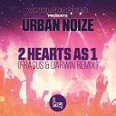 Urban Noize - 2 Hearts As 1 Fracus Darwin Remix