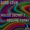 Gino Love - House Jacker Original Mix