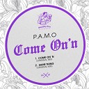 P A M O - Come On n Original Mix