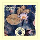 Moon Rocket - Beautiful The Moon Mix Radio Edit