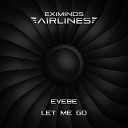 Evebe - Let Me Go Original Mix