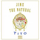 Jinx The Natural - Tito Original Mix