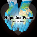 Neutral Point - Hope for Peace