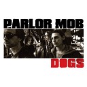 The Parlor Mob - I Want to See You