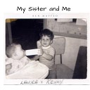 Ken Maffeo - My Sister and Me