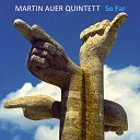 Martin Auer Quintett feat Martin Auer Bastian Juette Andreas Kurz Jan Eschke Florian… - The Inbetwiener