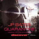 JP Bates - Quarantine Future Antics Remix