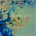 SYML - Where s My Love Vadoss Remix