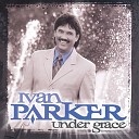Ivan Parker - Every Knee Shall Bow