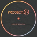 Project 74 - I Can t Be