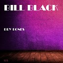 Bill Black - Nobody Knows Original Mix