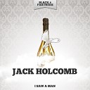 Jack Holcomb - The Touch of His Hand On Mine Original Mix