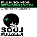 Paul Hutchinson - Needin Your Love (Original Mix)