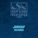 Jorgef - Echoes Original Mix