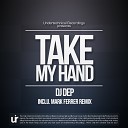 DJ Dep - Take My Hand Original Mix