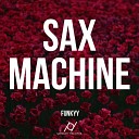 Funkyy - Sax Machine Original Mix