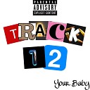 Your Baby - Track 12