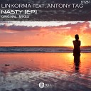 Linkorma feat Antony Tag - Nasty Original Mix