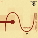 Afternoon Version - Pleasure Original Mix