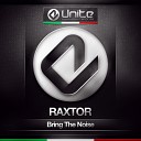 Raxtor - Bring The Noise Radio Edit