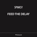 Spinksy - Feed The Delay Original Mix